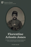 Florentine Ariosto Jones: A Yankee in Switzerland and the Early Globalization of the American System of Watchmaking (Premium Color) 1648893600 Book Cover