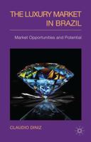 The Luxury Market in Brazil: Market Opportunities and Potential 1137432543 Book Cover