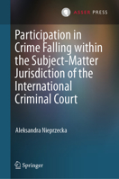 Participation in Crime Falling Within the Subject-Matter Jurisdiction of the International Criminal Court 9462656258 Book Cover
