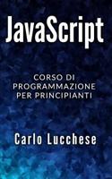 JavaScript: Corso di programmazione per principianti 1096944979 Book Cover