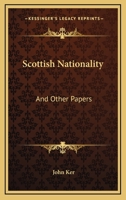 Scottish Nationality: And Other Papers 1163235431 Book Cover