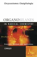 Organosilanes in Radical Chemistry 047149870X Book Cover
