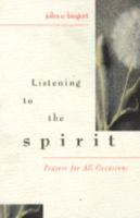 Listening to the Spirit: Prayers for All Occasions 0829810757 Book Cover