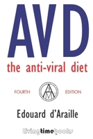 AVD - The Anti-Viral Diet: 2022 null Book Cover