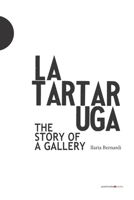 La Tartaruga. The Story of a Gallery B0BKCSQV8R Book Cover