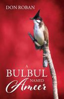 A Bulbul Named Ameer 1478767073 Book Cover