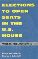 Elections to Open Seats in the U.S. House: Where the Action Is 0742508617 Book Cover