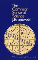 The Common Sense of Science (Harvard Paperbacks) 0394701682 Book Cover