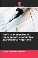 Política monetária e crescimento económico: Experiência Nigeriana (Portuguese Edition) 6208309603 Book Cover