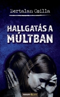 Hallgatás a múltban 3991073293 Book Cover