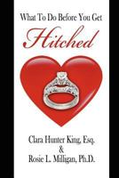 What to Do Before You Get Hitched 0983429960 Book Cover