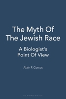 The Myth Of The Jewish Race: A Biologist's Point Of View 0934223793 Book Cover