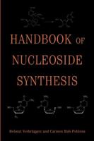 Handbook of Nucleoside Synthesis 0471093831 Book Cover