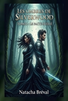 Le Pacte scellé: LES OMBRES DE SILVERWOOD TOME 2 (French Edition) B0FHJ8DX8X Book Cover