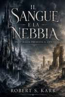 Il Sangue e la Nebbia: Ogni magia presenta il conto (Romantasy) (Italian Edition) B0H9G8BWDM Book Cover