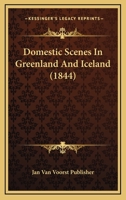 Domestic Scenes In Greenland And Iceland 1166947343 Book Cover