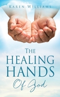 The Healing Hands Of God 1662826621 Book Cover