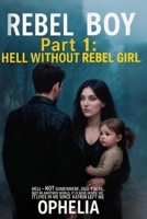 Rebel Boy. Part 1: Hell Without Rebel Girl (REBELS) B0FP1LQV7M Book Cover
