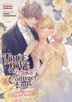 True Love Fades Away When the Contract Ends - The Secret of the Rose (Light Novel) [Volume 3] (True Love Fades Away When the Contract Ends (Light Novel)) B0FJ8KPJRJ Book Cover