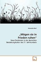 ?Mögen sie in Frieden ruhen?: Neue Tendenzen in der deutschen Bestattungskultur des 21. Jahrhunderts 363921711X Book Cover