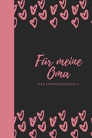 Für meine Oma das Erinnerungsbuch: Geschenkideen für Oma I personalisiertes Geschenk für Großmutter zum Geburtstag Weihnachten I (German Edition) 1688467319 Book Cover