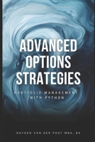 Advanced Options Strategies: Portfolio Management with Python (Comprehensive Options 2025) B0DPVLKTH4 Book Cover