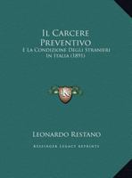 Il Carcere Preventivo: E La Nuova Scuola Di Diritto Penale (1891) 1161202536 Book Cover