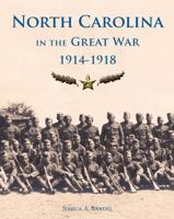 North Carolina and the Great War, 1914-1918 0865264856 Book Cover