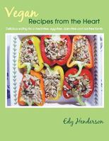 Vegan Recipes from the Heart: Delicious Eating for a Meat-Free, Egg-Free, Dairy-Free and Nut-Free Family 1449054005 Book Cover