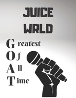 JUICE WRLD greatest of all time: Notebook/notebook/diary/journal perfect gift for all Juice Wrld fans. 80 black lined pages A4 8.5x11 inches 1673336167 Book Cover