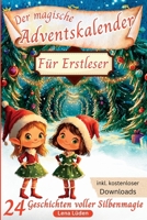 Der magische Adventskalender für Erstleser: 24 Geschichten voller Silbenmagie: Spielerisch Silben lernen , Lesespass entdecken und die Sprachentwicklung fördern 1.Klasse (German Edition) 3949146237 Book Cover