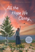 All the Hope We Carry (Theatre Playscapes) 0645404136 Book Cover