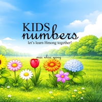 Kids Numbers: Let's Learn Hmong Together! (Hmong Learning) 1972879138 Book Cover