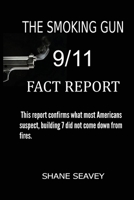 The Smoking Gun 9/11 Fact Report 1794854509 Book Cover