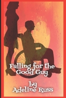 Falling For The Good Guy B0C7JFHMYJ Book Cover