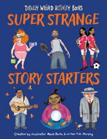 Super Strange Story Starters 1513134892 Book Cover