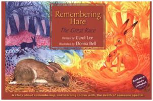 Remembering Hare: The Great Race: A Story about Remembering, and Learning to Live With, the Death of Someone Special 1857411633 Book Cover
