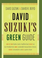 David Suzuki's Green Guide 1553652932 Book Cover