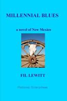 MILLENNIAL BLUES: A NOVEL OF NEW MEXICO 1438256663 Book Cover
