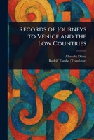 Records of Journeys to Venice and the Low Countries 1023119161 Book Cover
