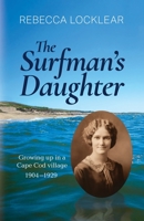 The Surfman's Daughter: Growing up in a Cape Cod village 1904-1929 1733591583 Book Cover