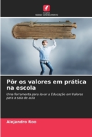 Pôr os valores em prática na escola: Uma ferramenta para levar a Educação em Valores para a sala de aula (Portuguese Edition) B0CJL3VP1T Book Cover