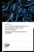 Les Aspects Ra(c)Glementaires Et Organisationnels D'Une Tumorotha]que 3838177525 Book Cover