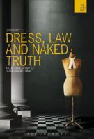 Dress, Law and Naked Truth: A Cultural Study of Fashion and Form 1474223664 Book Cover