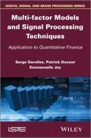 Multi-Factor Models and Signal Processing Techniques: Application to Quantitative Finance 1848214197 Book Cover