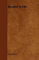 Recalled to Life 1515285944 Book Cover