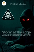 Storm at the Edge: A guide to DDoS Survival: A guide to DDoS Survival 9349532867 Book Cover