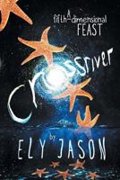 Crossriver: A Fifth-Dimensional Feast 1515159426 Book Cover