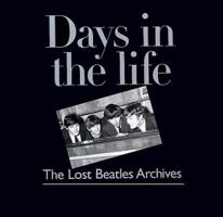 Days in the Life: The Lost Beatles Archives 0966948122 Book Cover