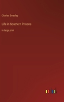 Life in Southern Prisons: in large print 336836975X Book Cover